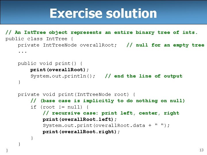 Exercise solution // An Int. Tree object represents an entire binary tree of ints.