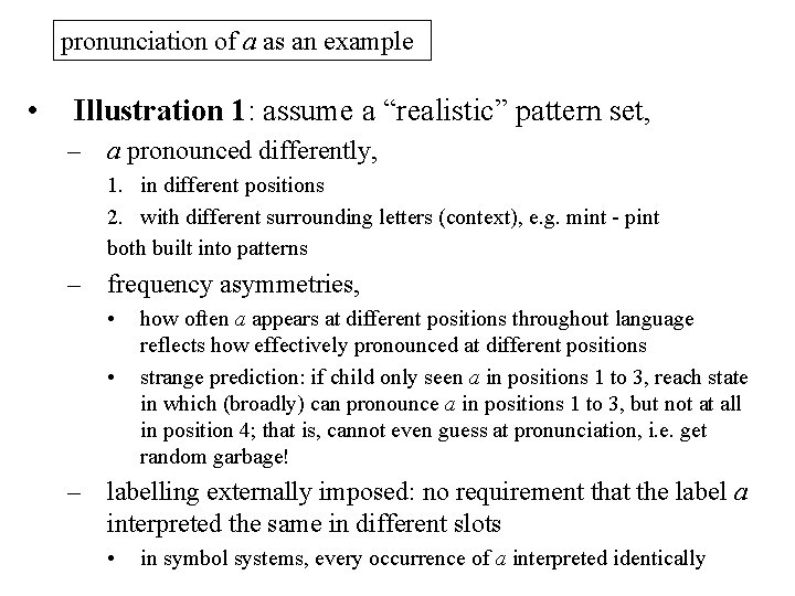 pronunciation of a as an example • Illustration 1: assume a “realistic” pattern set,