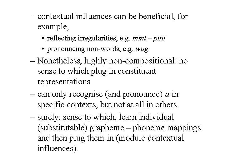 – contextual influences can be beneficial, for example, • reflecting irregularities, e. g. mint