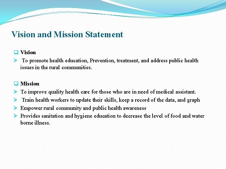 Vision and Mission Statement q Vision Ø To promote health education, Prevention, treatment, and