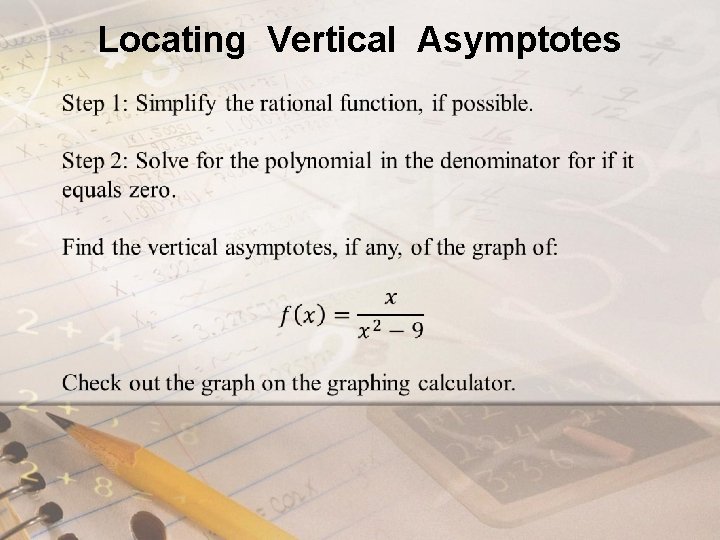 Locating Vertical Asymptotes Locating Vertical Asymptotes