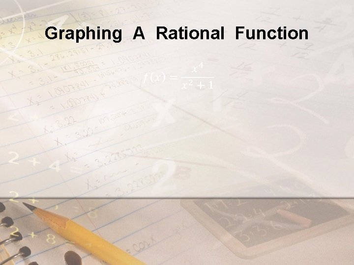 Graphing A Rational Function Graphing A Rational Function