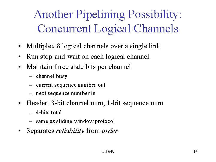 Another Pipelining Possibility: Concurrent Logical Channels • Multiplex 8 logical channels over a single Another Pipelining Possibility: Concurrent Logical Channels • Multiplex 8 logical channels over a single