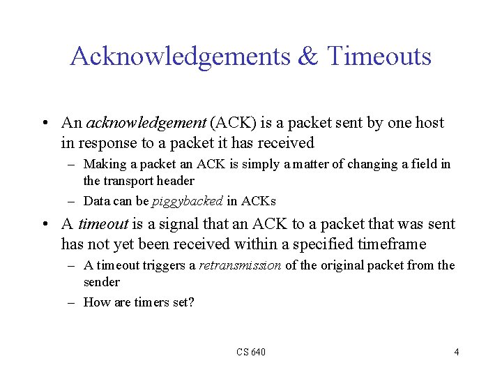 Acknowledgements & Timeouts • An acknowledgement (ACK) is a packet sent by one host Acknowledgements & Timeouts • An acknowledgement (ACK) is a packet sent by one host