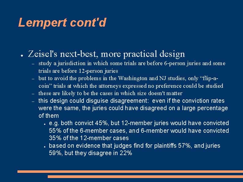 Lempert cont'd ● Zeisel's next-best, more practical design – – study a jurisdiction in