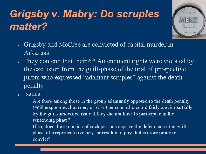 Grigsby v. Mabry: Do scruples matter? ● ● ● Grigsby and Mc. Cree are