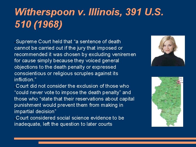 Witherspoon v. Illinois, 391 U. S. 510 (1968) Supreme Court held that “a sentence