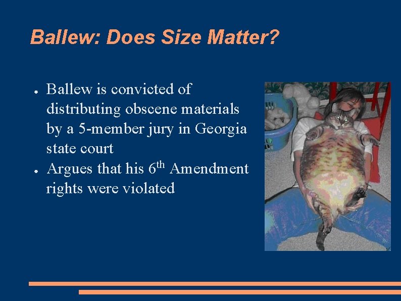 Ballew: Does Size Matter? ● ● Ballew is convicted of distributing obscene materials by