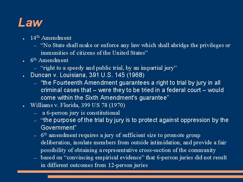 Law ● ● 14 th Amendment – “No State shall make or enforce any