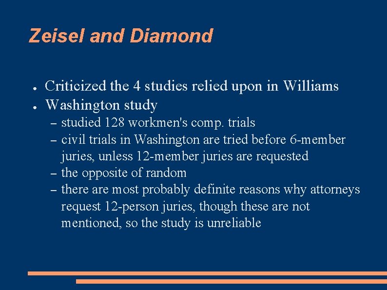 Zeisel and Diamond ● ● Criticized the 4 studies relied upon in Williams Washington