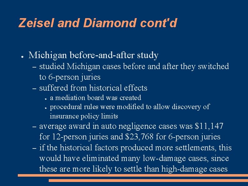 Zeisel and Diamond cont'd ● Michigan before-and-after study – – studied Michigan cases before