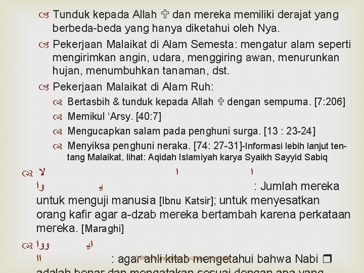  Tunduk kepada Allah dan mereka memiliki derajat yang berbeda-beda yang hanya diketahui oleh