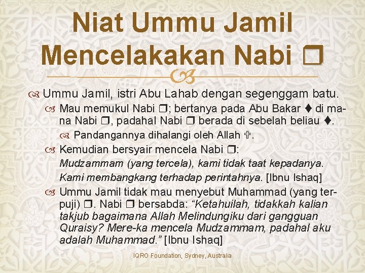 Niat Ummu Jamil Mencelakakan Nabi Ummu Jamil, istri Abu Lahab dengan segenggam batu. Mau