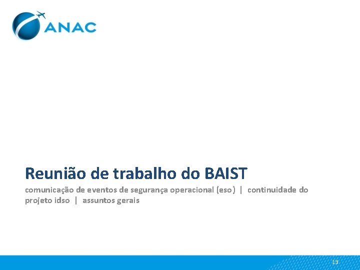 Reunião de trabalho do BAIST comunicação de eventos de segurança operacional (eso) | continuidade