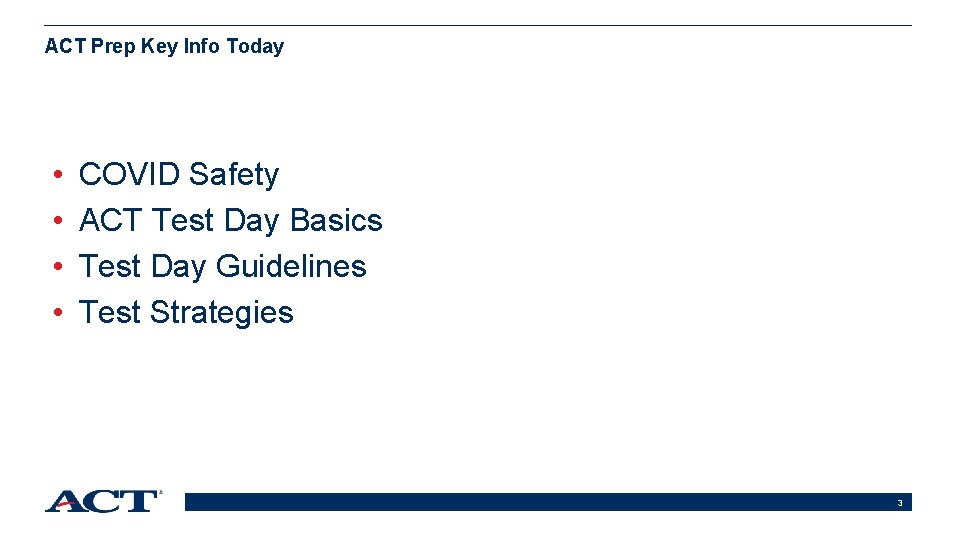 ACT Prep Key Info Today • • COVID Safety ACT Test Day Basics Test