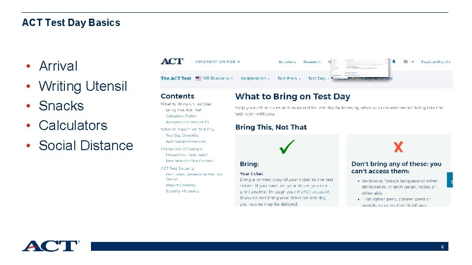 ACT Test Day Basics • • • Arrival Writing Utensil Snacks Calculators Social Distance