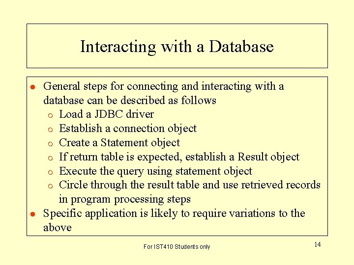 Interacting with a Database l l General steps for connecting and interacting with a Interacting with a Database l l General steps for connecting and interacting with a