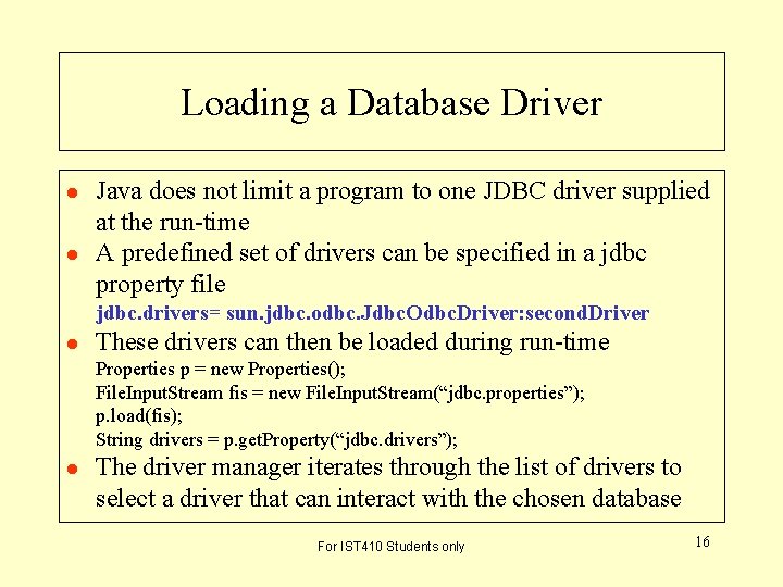 Loading a Database Driver l l Java does not limit a program to one Loading a Database Driver l l Java does not limit a program to one