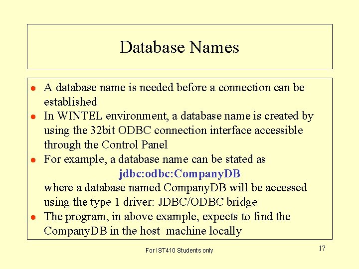Database Names l l A database name is needed before a connection can be Database Names l l A database name is needed before a connection can be