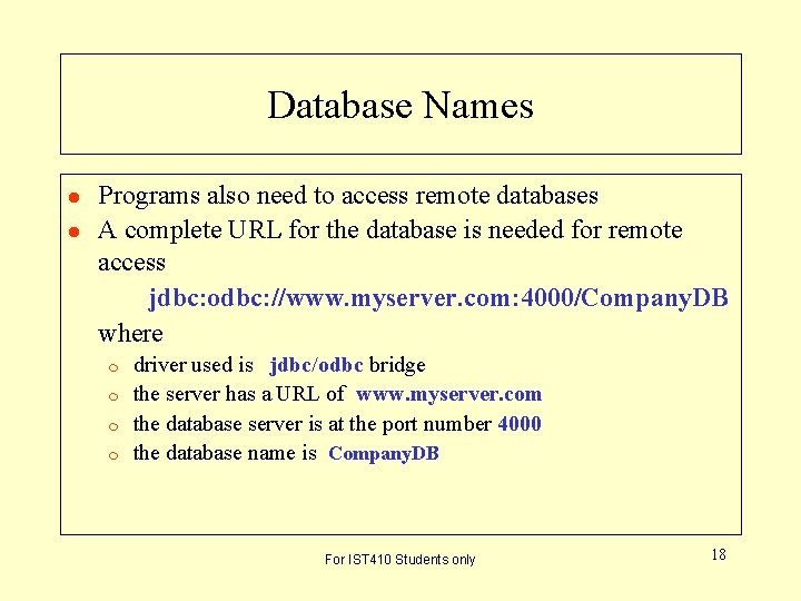 Database Names l l Programs also need to access remote databases A complete URL Database Names l l Programs also need to access remote databases A complete URL