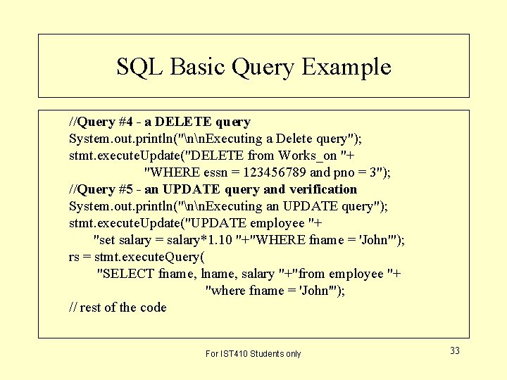 SQL Basic Query Example //Query #4 - a DELETE query System. out. println("nn. Executing SQL Basic Query Example //Query #4 - a DELETE query System. out. println("nn. Executing