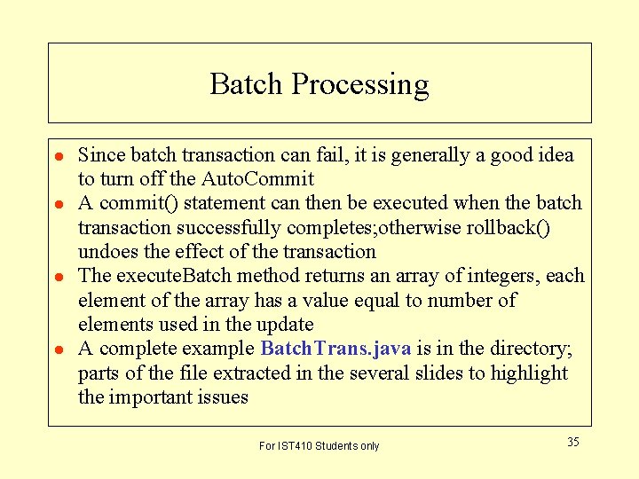 Batch Processing l l Since batch transaction can fail, it is generally a good Batch Processing l l Since batch transaction can fail, it is generally a good