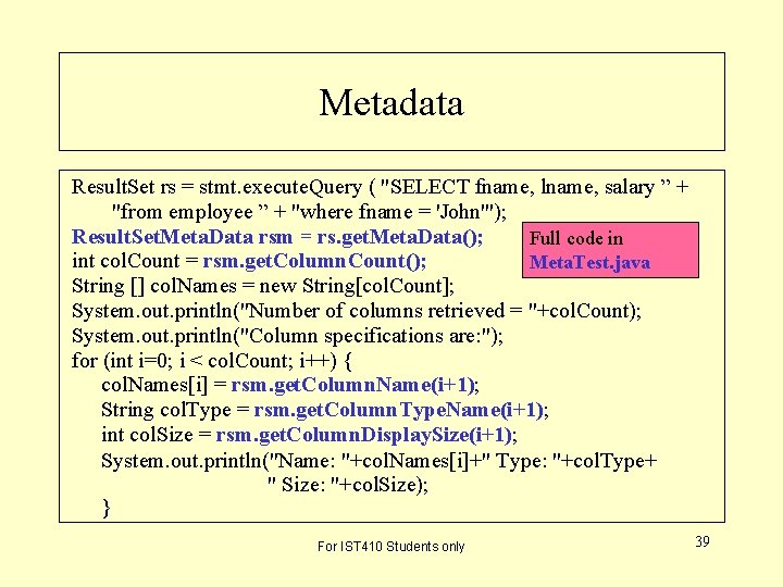 Metadata Result. Set rs = stmt. execute. Query ( "SELECT fname, lname, salary ” Metadata Result. Set rs = stmt. execute. Query ( "SELECT fname, lname, salary ”