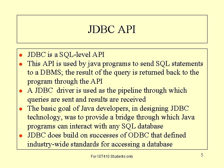 JDBC API l l l JDBC is a SQL-level API This API is used JDBC API l l l JDBC is a SQL-level API This API is used