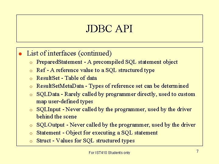 JDBC API l List of interfaces (continued) m m m m m Prepared. Statement JDBC API l List of interfaces (continued) m m m m m Prepared. Statement