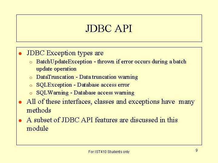 JDBC API l JDBC Exception types are m m l l Batch. Update. Exception JDBC API l JDBC Exception types are m m l l Batch. Update. Exception