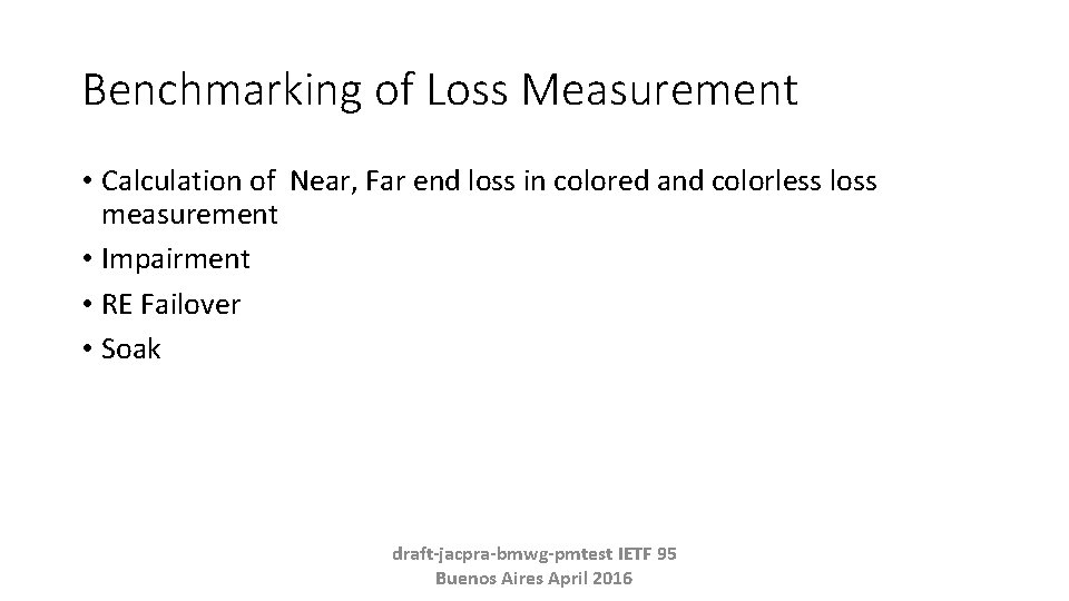 Benchmarking of Loss Measurement • Calculation of Near, Far end loss in colored and