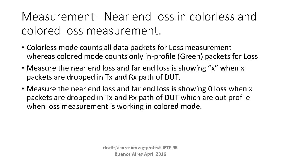 Measurement –Near end loss in colorless and colored loss measurement. • Colorless mode counts