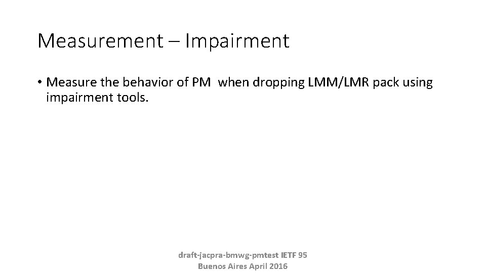 Measurement – Impairment • Measure the behavior of PM when dropping LMM/LMR pack using