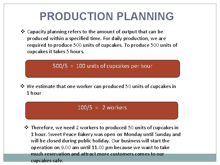 PRODUCTION PLANNING v Capacity planning refers to the amount of output that can be