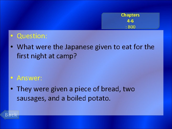 Chapters 4 -6 : 800 • Question: • What were the Japanese given to