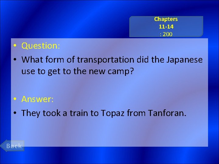 Chapters 11 -14 : 200 • Question: • What form of transportation did the