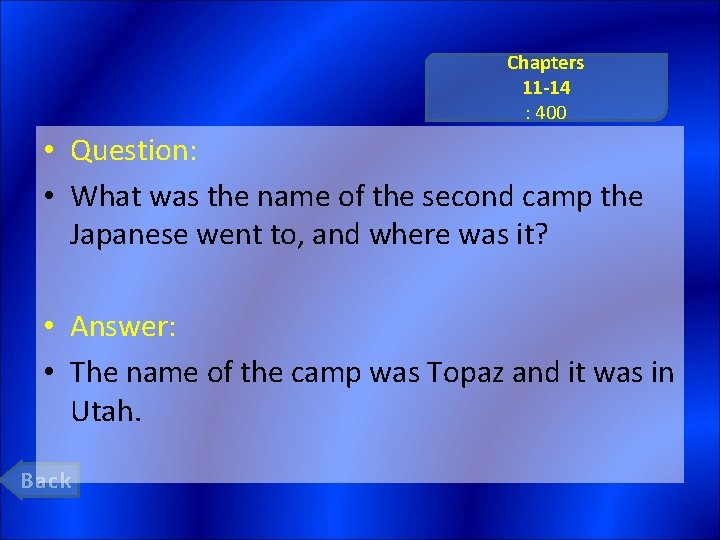 Chapters 11 -14 : 400 • Question: • What was the name of the