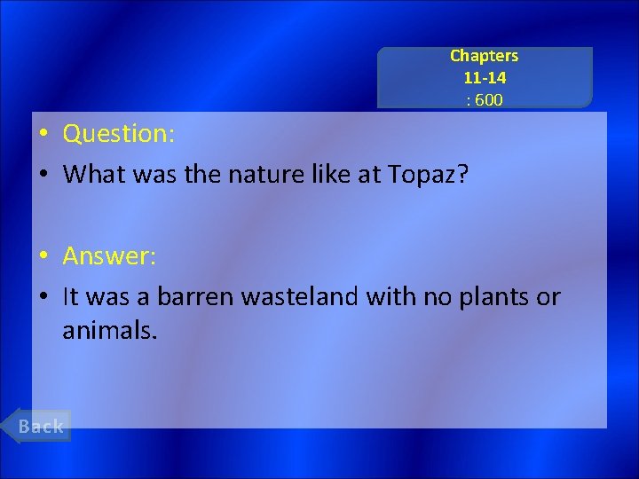 Chapters 11 -14 : 600 • Question: • What was the nature like at