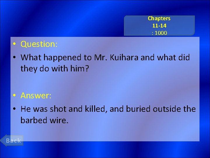 Chapters 11 -14 : 1000 • Question: • What happened to Mr. Kuihara and