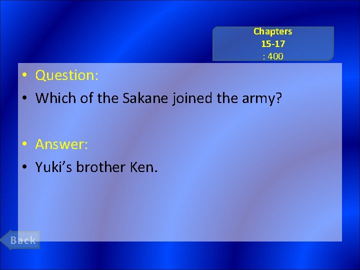 Chapters 15 -17 : 400 • Question: • Which of the Sakane joined the