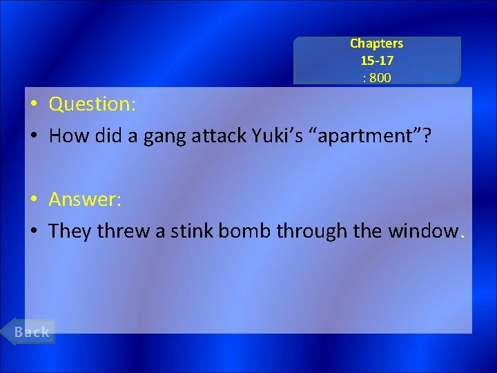 Chapters 15 -17 : 800 • Question: • How did a gang attack Yuki’s