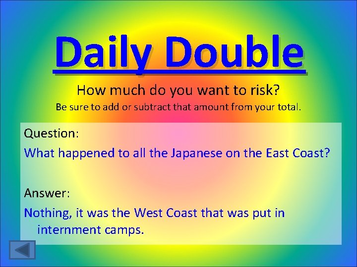 Daily Double How much do you want to risk? Be sure to add or