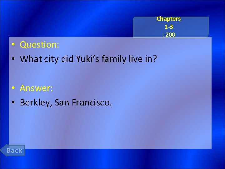 Chapters 1 -3 : 200 • Question: • What city did Yuki’s family live