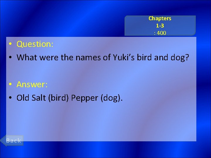 Chapters 1 -3 : 400 • Question: • What were the names of Yuki’s