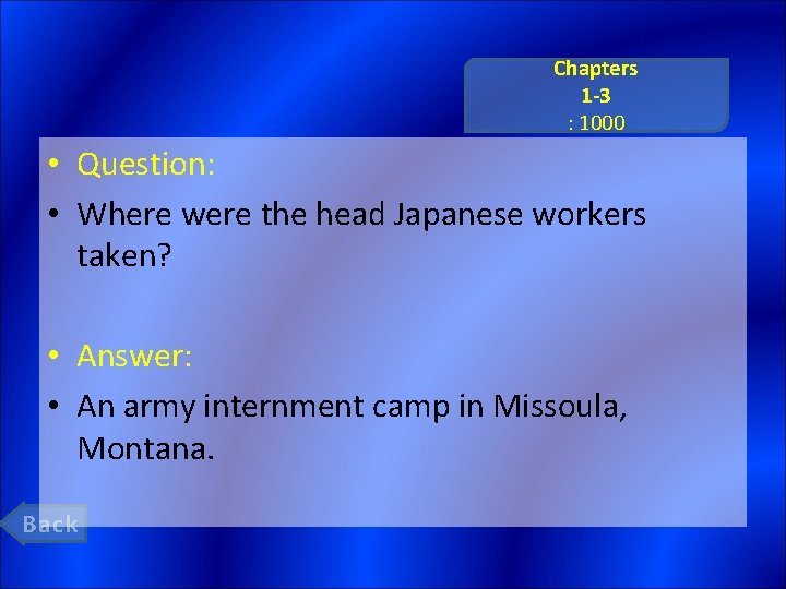 Chapters 1 -3 : 1000 • Question: • Where were the head Japanese workers