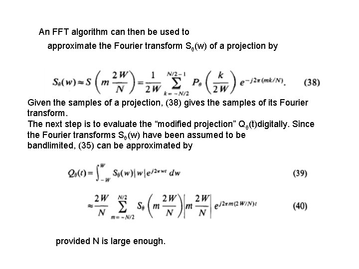 An FFT algorithm can then be used to approximate the Fourier transform S (w)