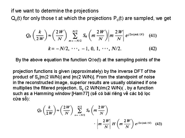 if we want to determine the projections Q (t) for only those t at