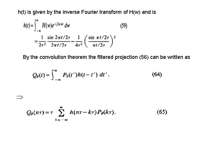 h(t) is given by the inverse Fourier transform of H(w) and is By the