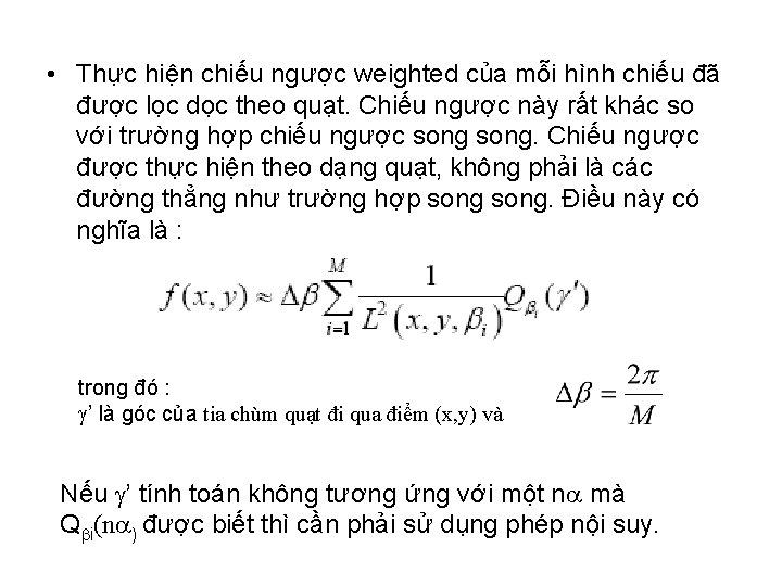  • Thực hiện chiếu ngược weighted của mỗi hình chiếu đã được lọc