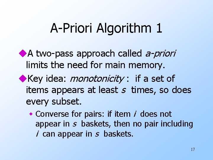 A-Priori Algorithm 1 u. A two-pass approach called a-priori limits the need for main